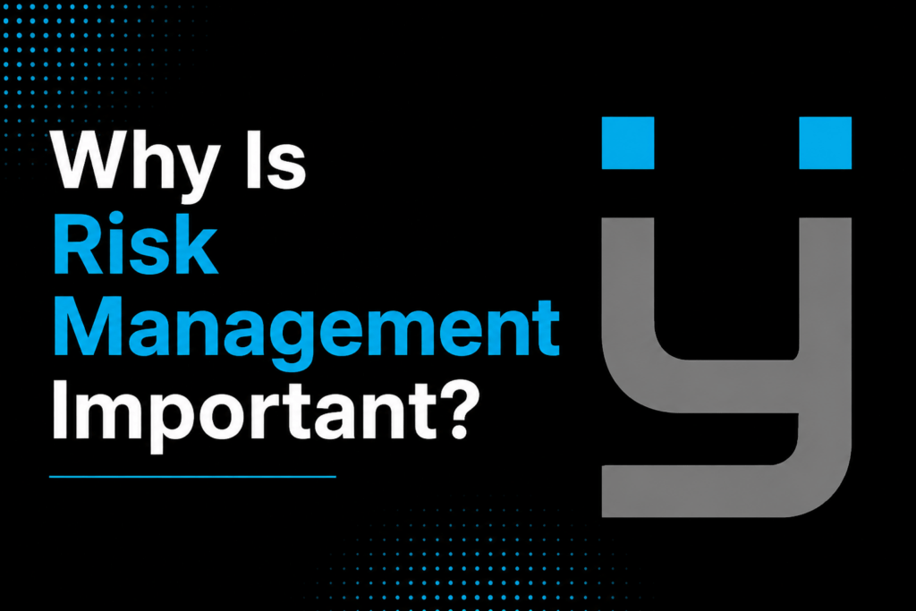 Why Is Risk Management Important